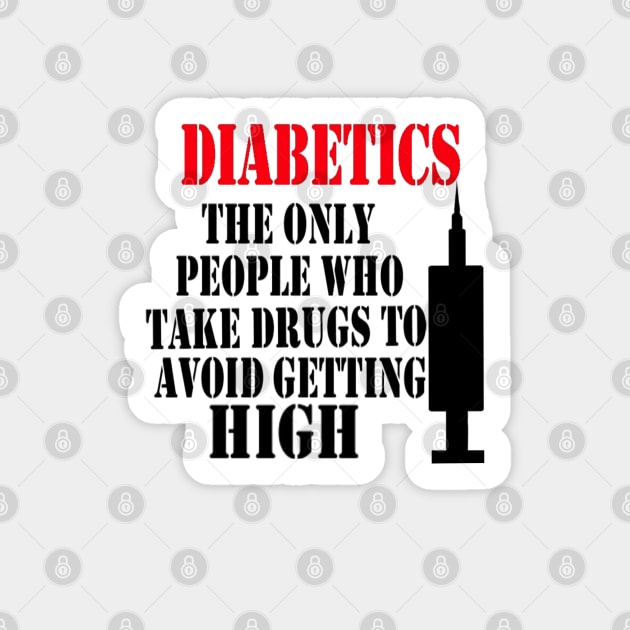 Diabetics The Only People Who Take Drugs To Avoid Getting High Sticker by CatGirl101